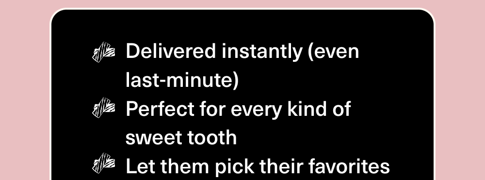 Delivered instantly (even last-minute)