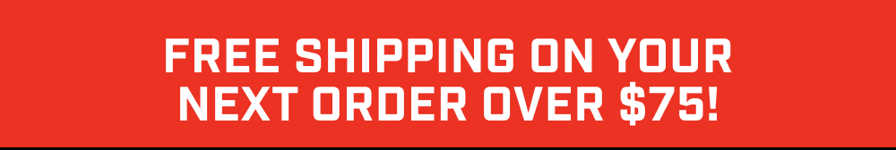 Free shipping on your next order over $75!