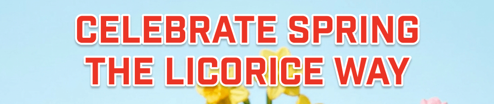 Celebrate Spring The Licorice Way
