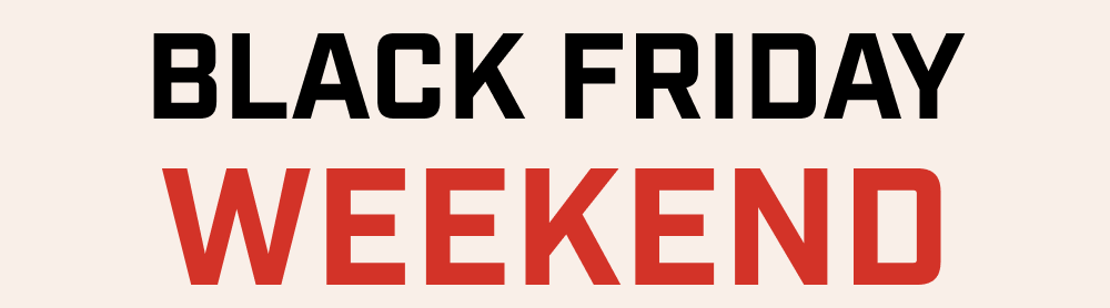 Black Friday Weekend