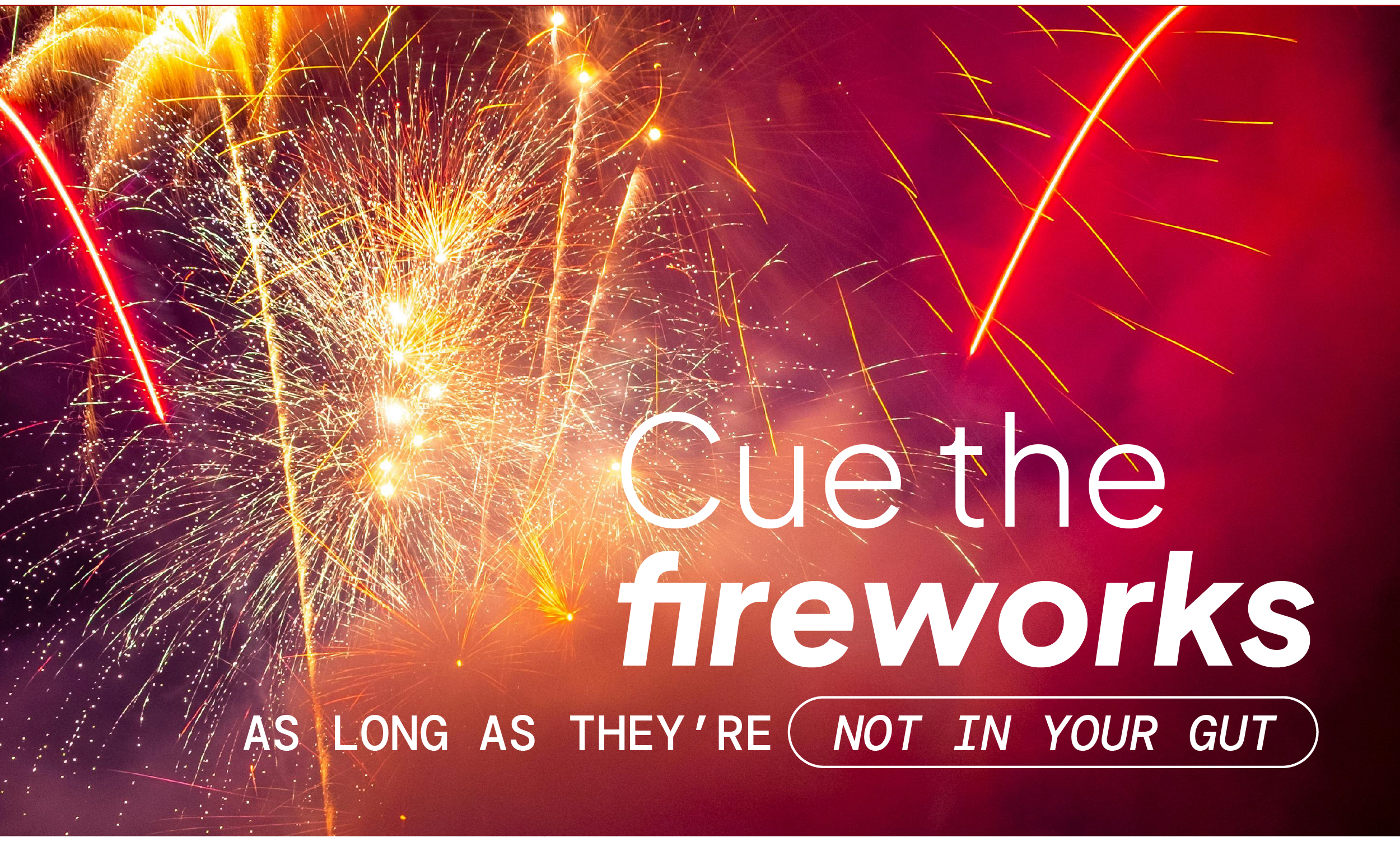 Cue the Fireworks