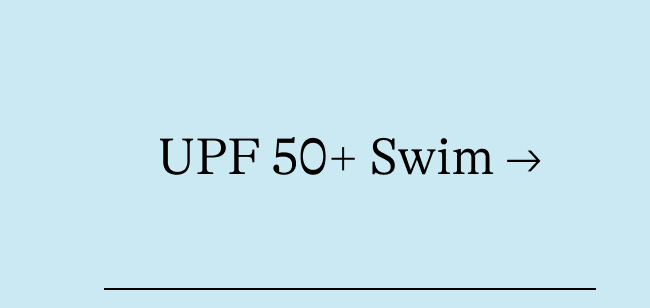 UPF 50+ Swim →