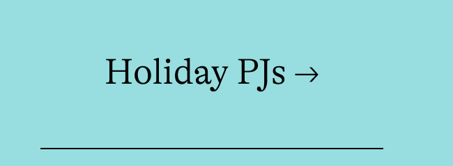 Holiday PJs →