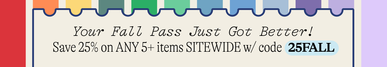 Your Fall Pass Just Got Better! Save 2 on any 5+ items sitewide w/ code 25FALL