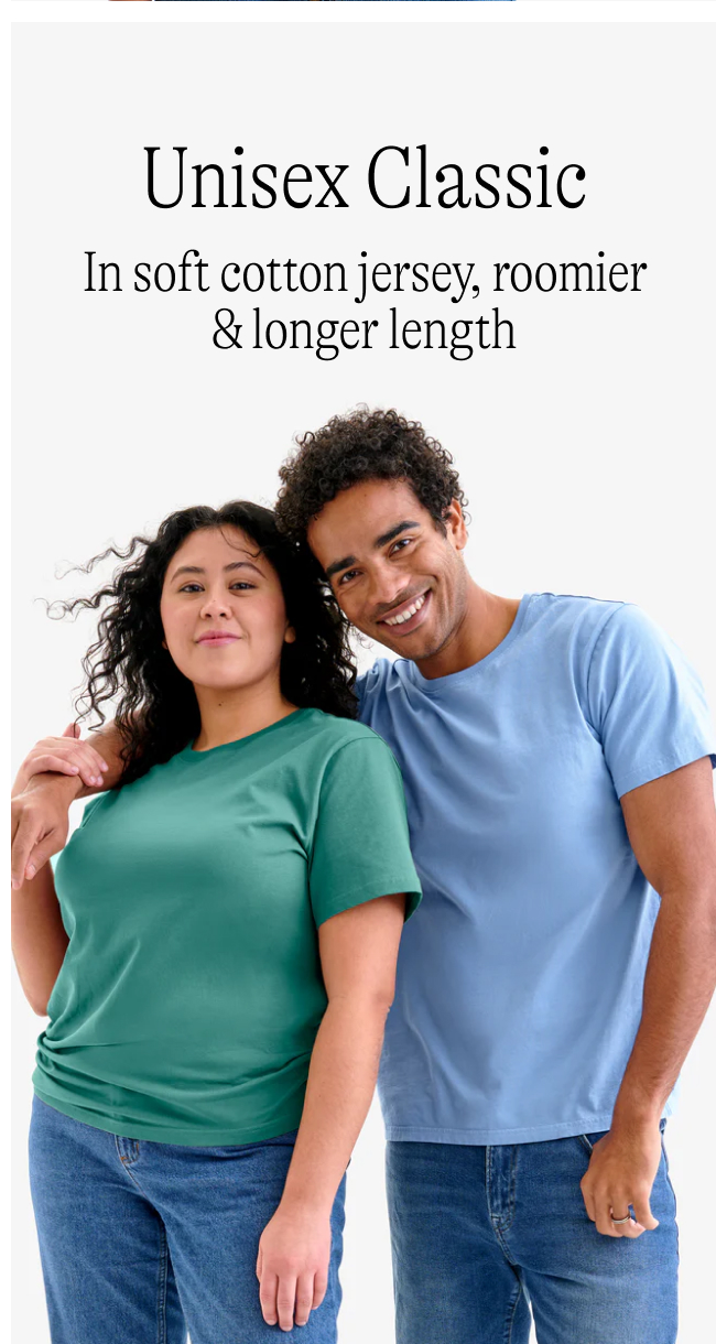 Unisex Classic In soft cotton jersey, roomier & longer length