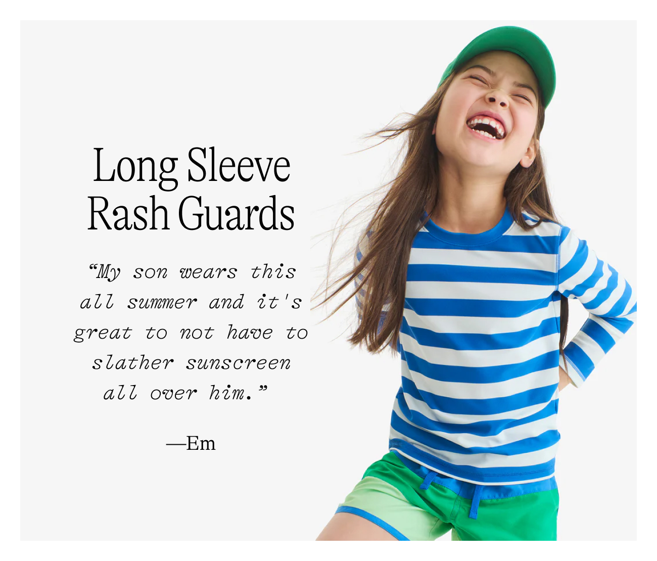 Long Sleeve Rash Guards “My son wears this all summer and it's great to not have to slather sunscreen all over him.”  —Em