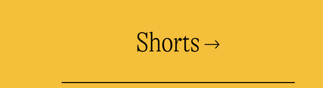 Shorts →