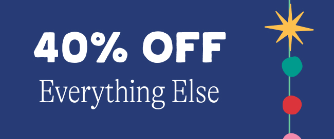 40% off everything else