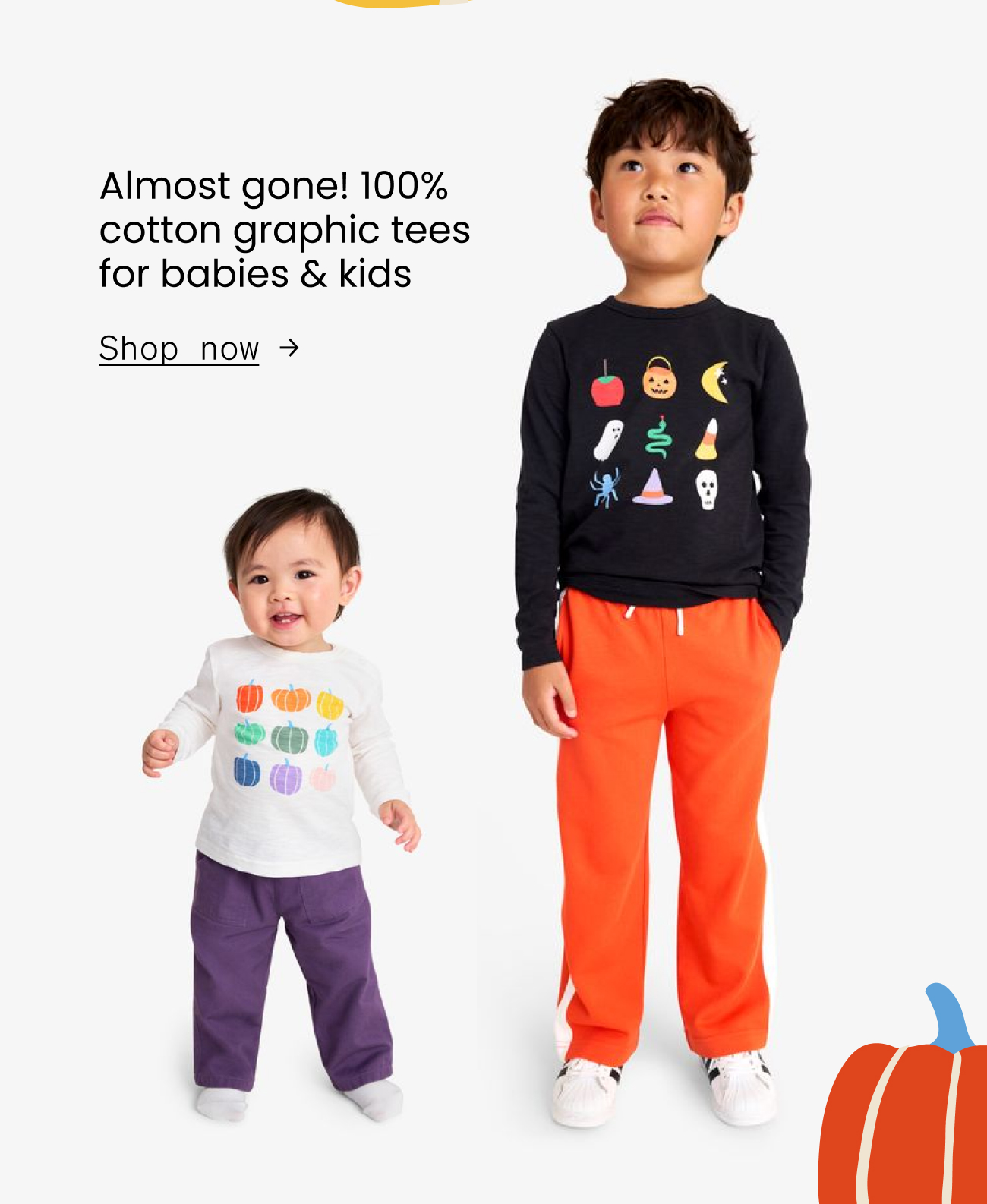 Almost gone! 100% cotton graphic tees for babies & kids Shop now
