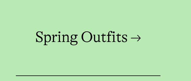 spring outfits →