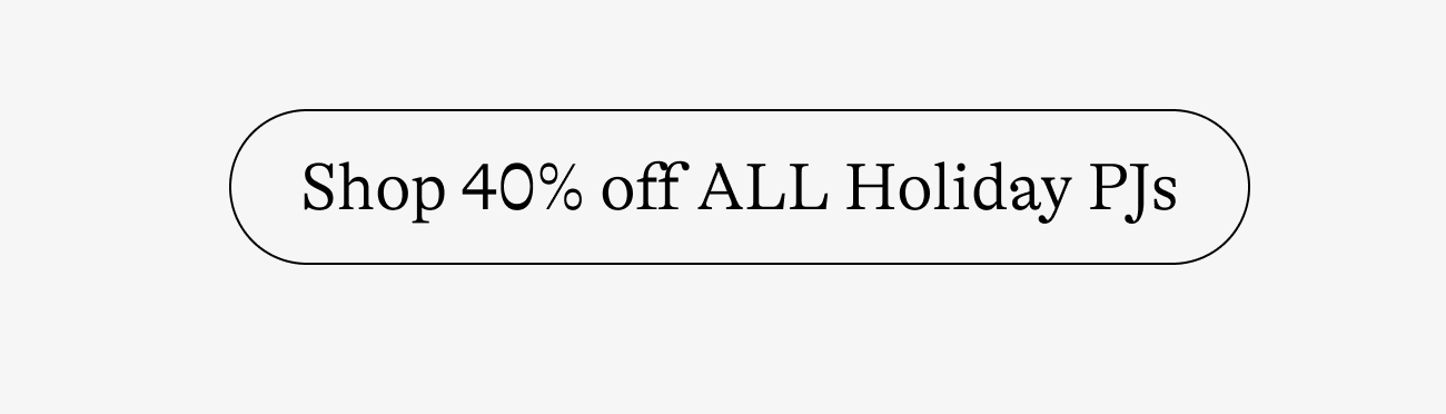 Shop 40% off ALL Holiday PJs