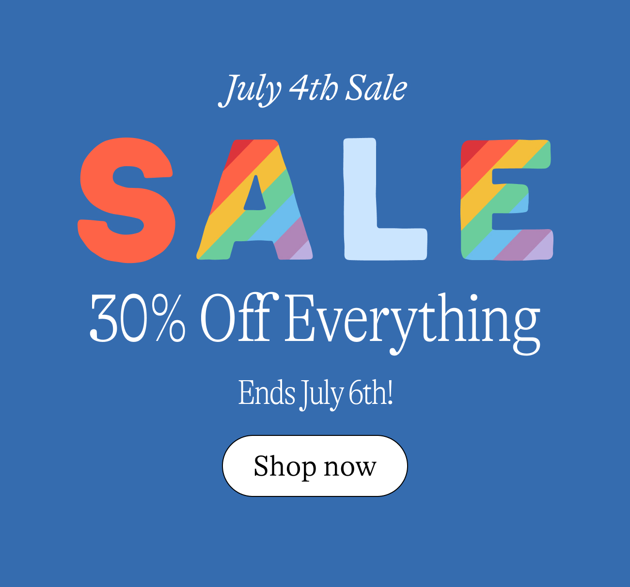 30% Off SITEWIDE hurry ends july 6th!