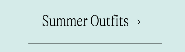 Easy Summer Outfits →