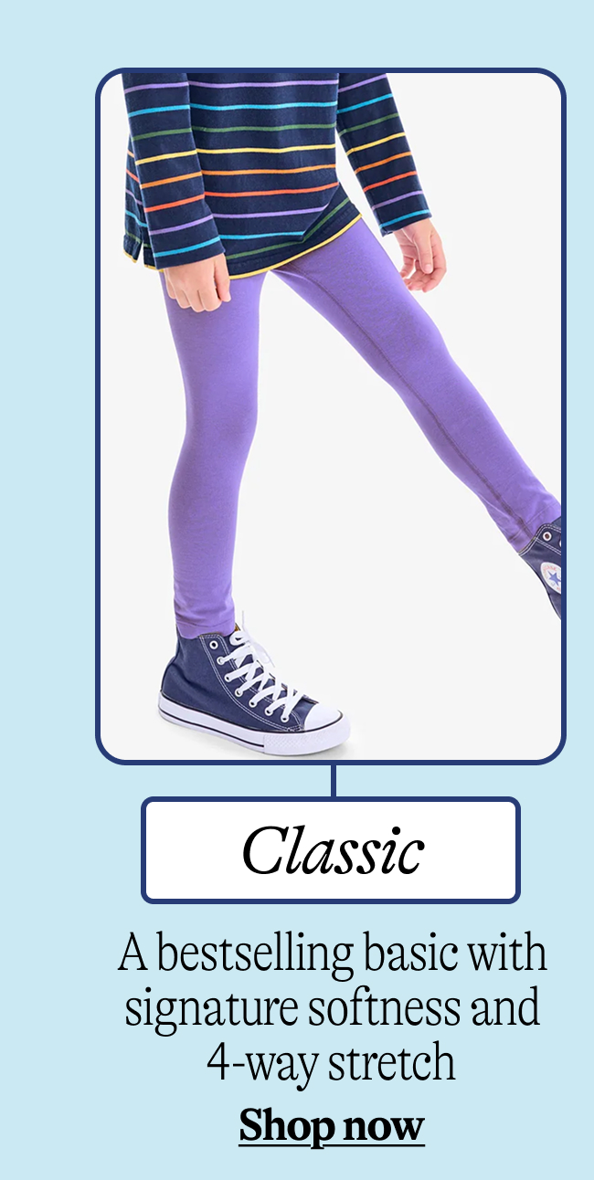Classic: A bestselling basic with signature softness and 4-way stretch