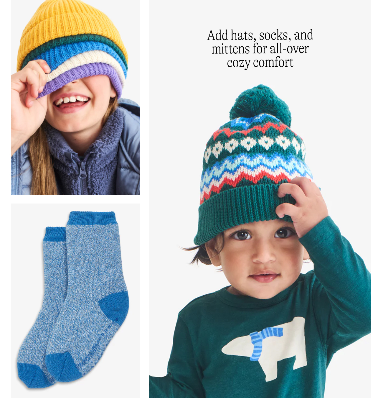 Add hats, socks, and mittens for all-over cozy comfort