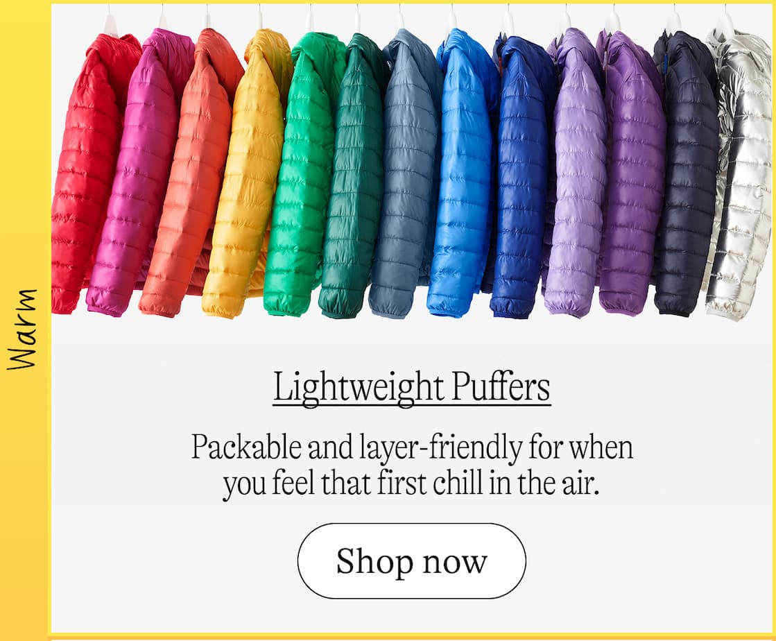 Lightweight puffers: Packable and layer-friendly for when you feel that first chill in the air.