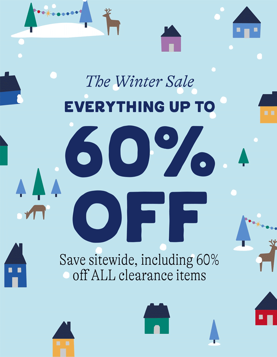 The Winter Sale Everything up to 60% off. Save sitewide, including 60% off ALL clearance items