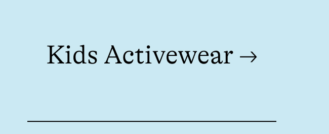 Kids activewear →