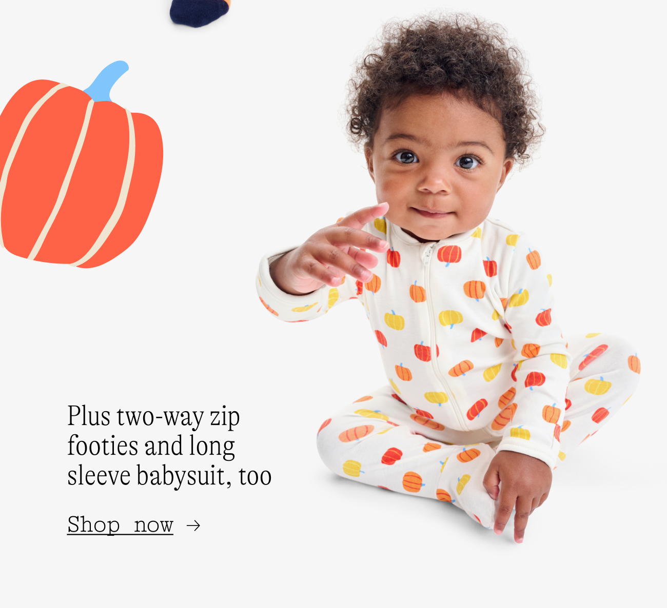 Plus two-way zip footies and long sleeve babysuit, too