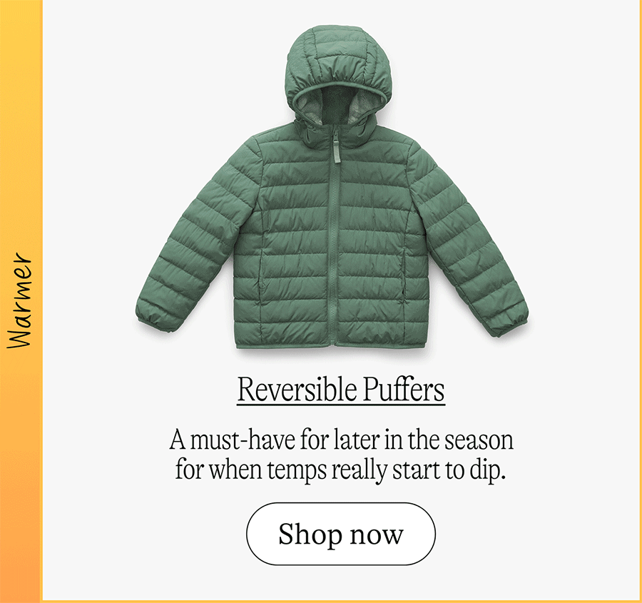 Reversible puffers: A must-have for later in the season for when temps really start to dip.