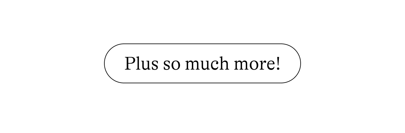 Plus so much more!