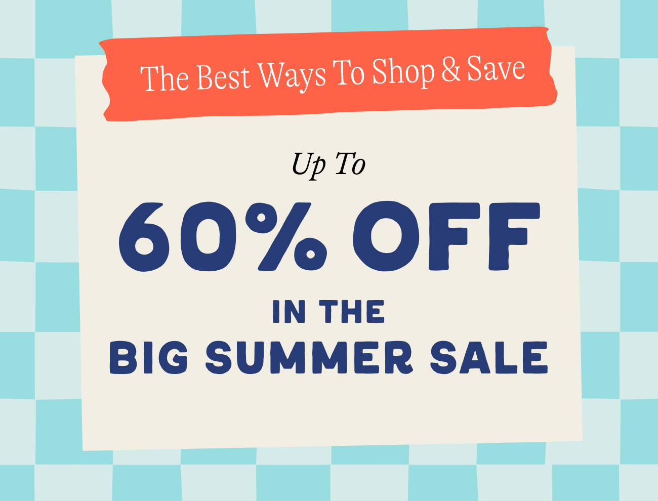 the best ways to shop and save in the up to 60% off big summer sale