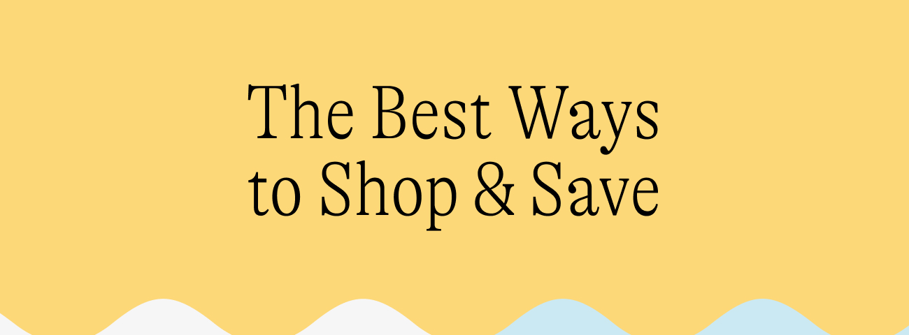 The Best Ways to Shop & Save