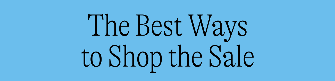 The Best Ways to Shop the Sale