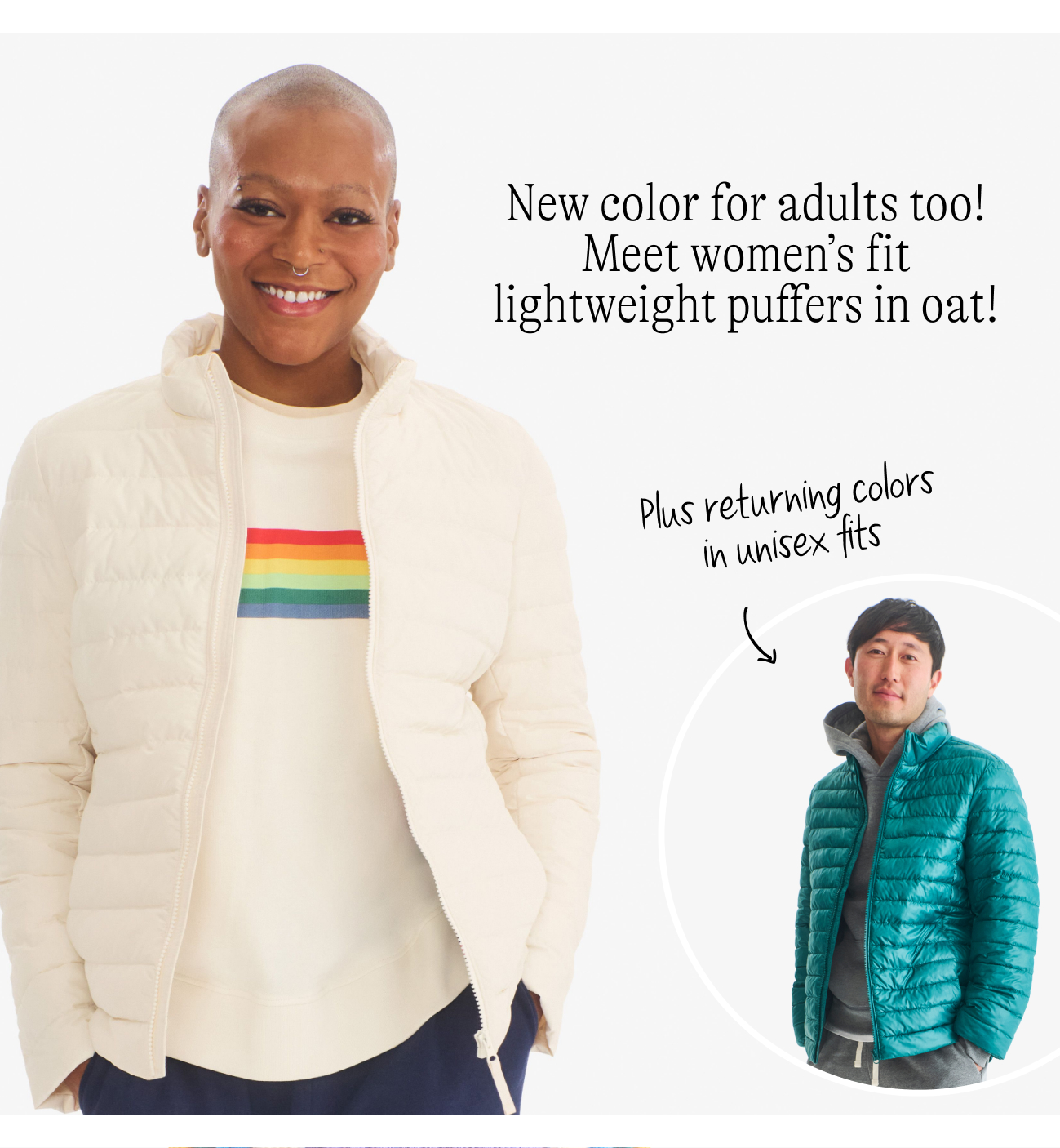 New color for adults too! Meet women’s fit lightweight puffers in oat!