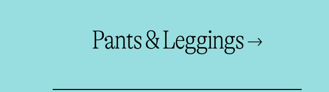 pants & leggings