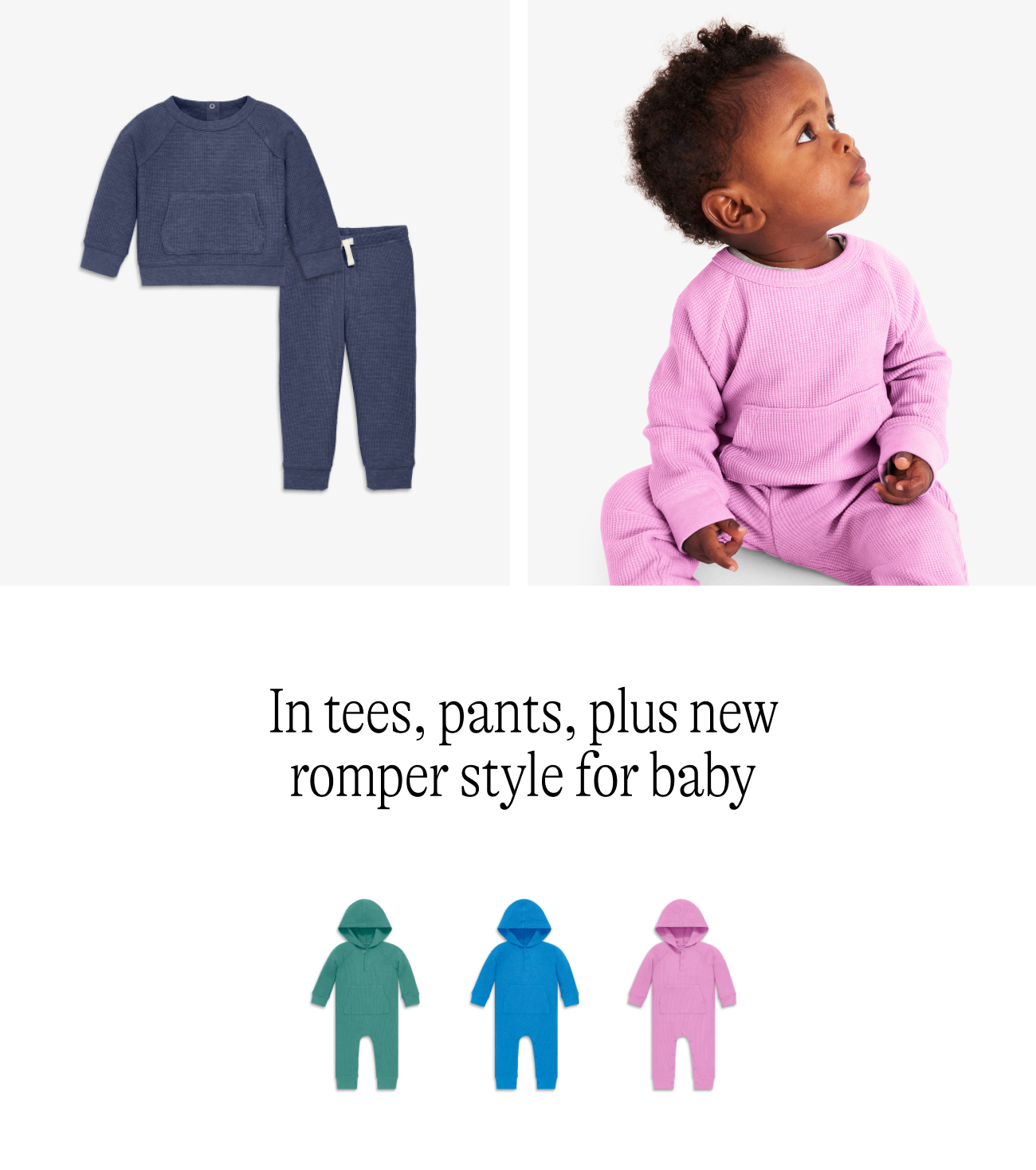 In tees, pants, plus new romper style for baby