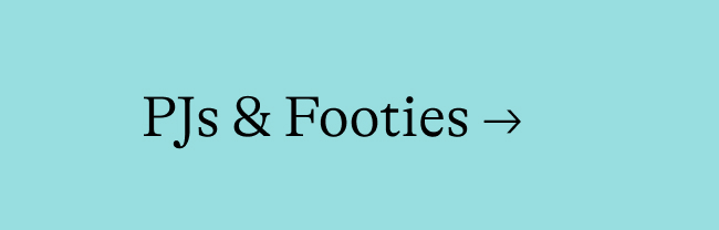 pjs & footies →