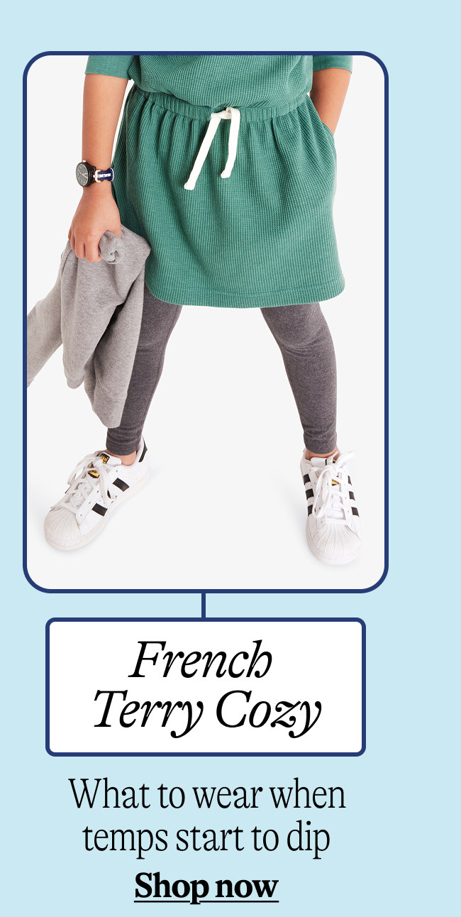 French terry cozy: What to wear when temps start to dip