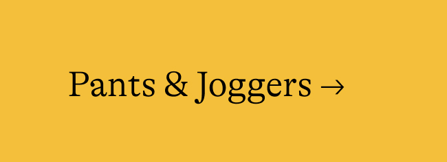 Pants & Joggers →