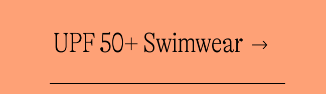 UPF 50+ Swimwear  →