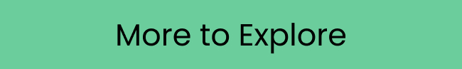 More to Explore