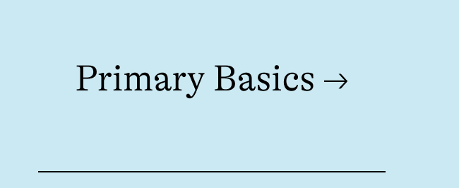 Primary Basics →
