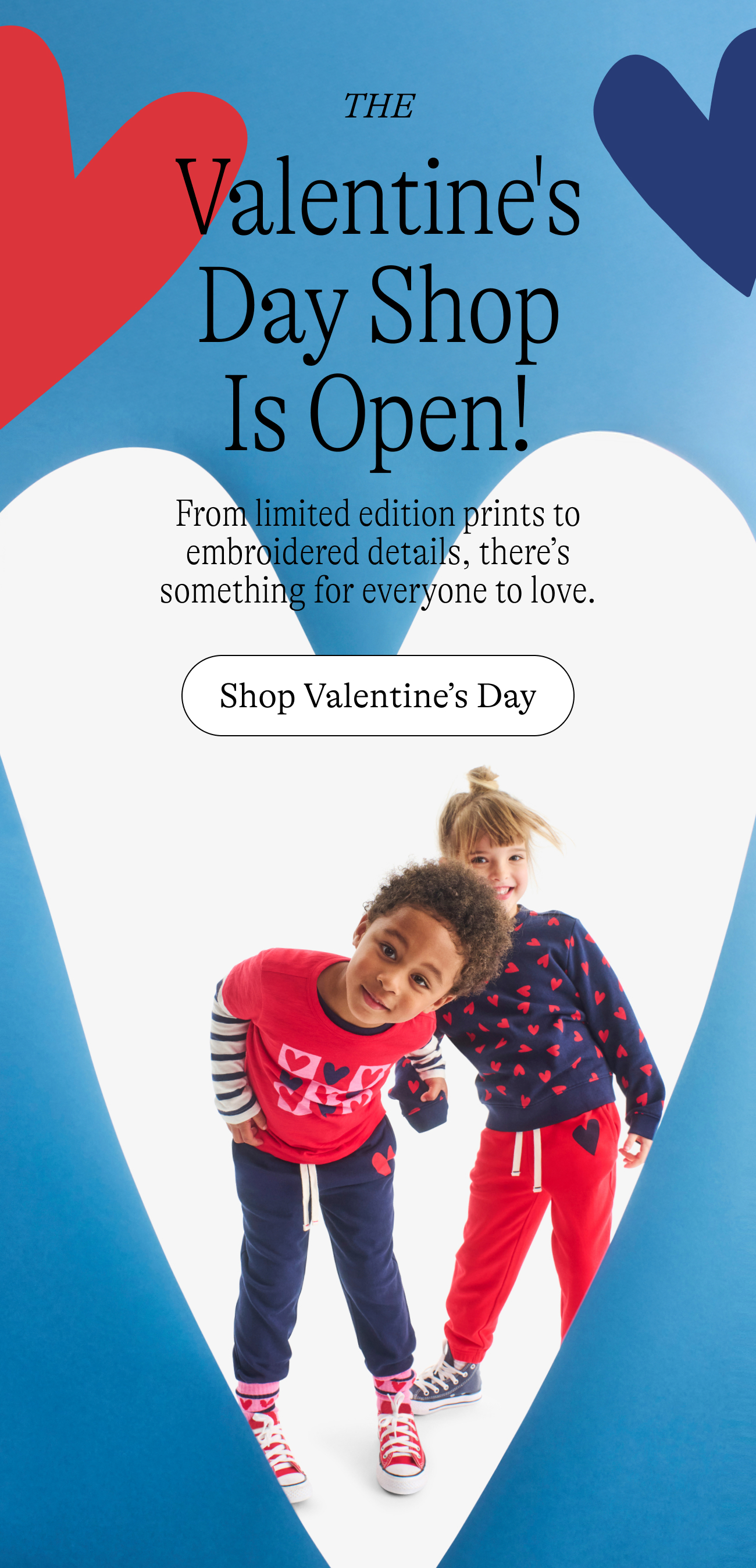 The Valentine's Day Shop Is Open! From limited edition prints to embroidered details, there’s something for everyone to love. Shop Valentine’s Day