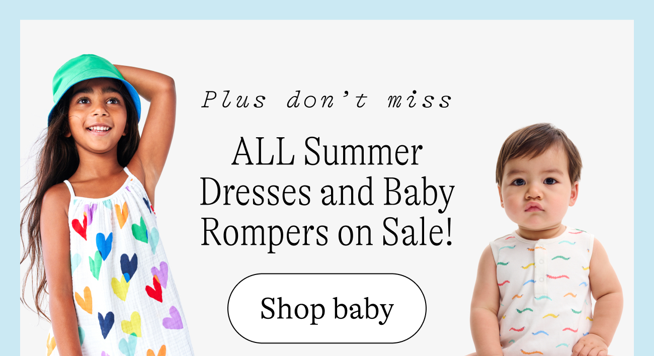 Plus don't miss all summer dresses and baby rompers on sale shop baby
