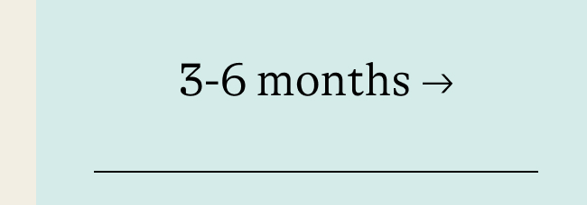 3-6 months