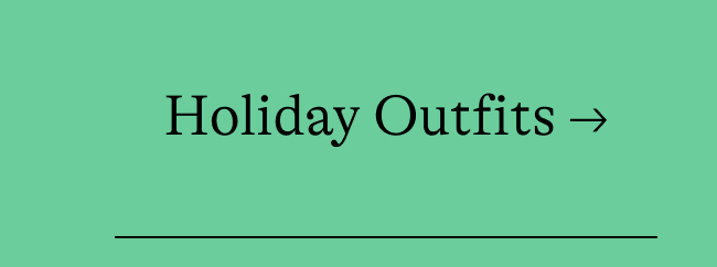 Holiday Outfits →