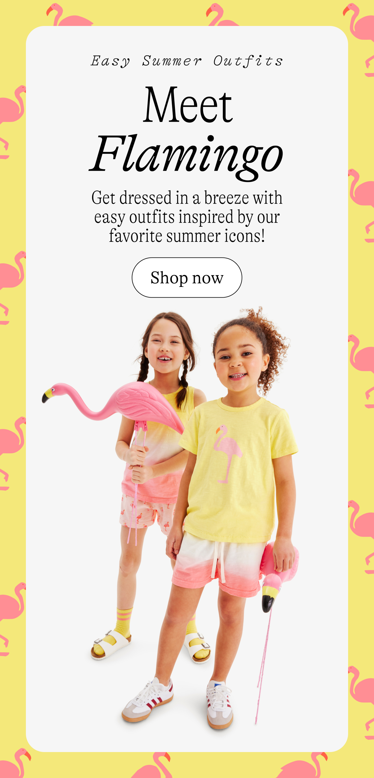 Easy Summer Outfits: Meet Flamingo Get dressed in a breeze with easy outfits inspired by our favorite summer icons!