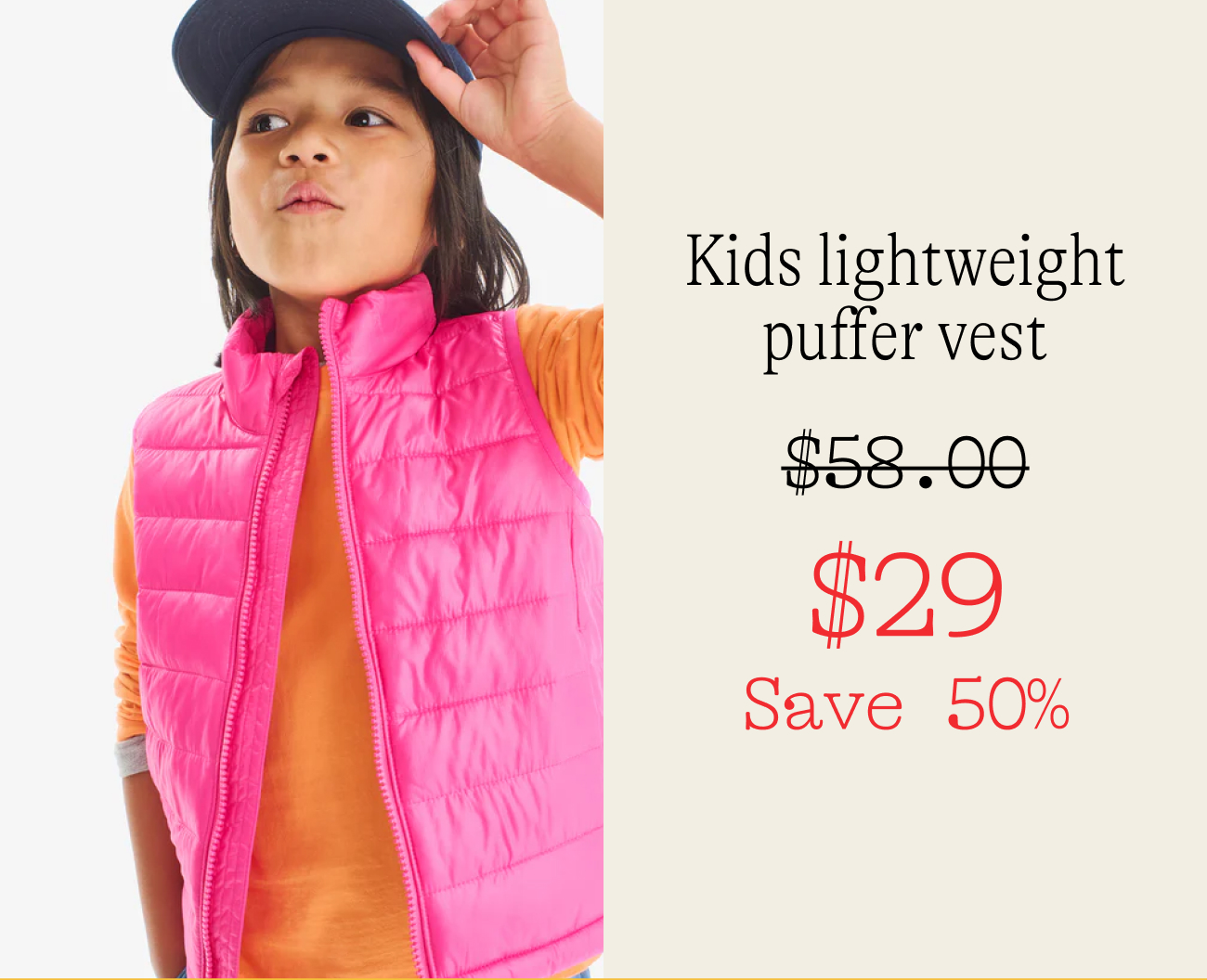 Kids lightweight puffer vest $29 Save 50%
