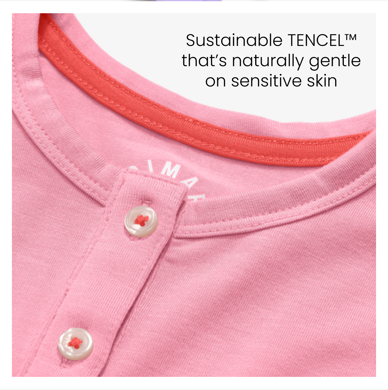 Sustainable TENCEL™ that’s naturally gentle on sensitive skin