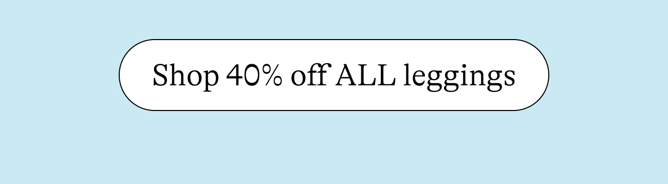 Shop 40% off ALL leggings