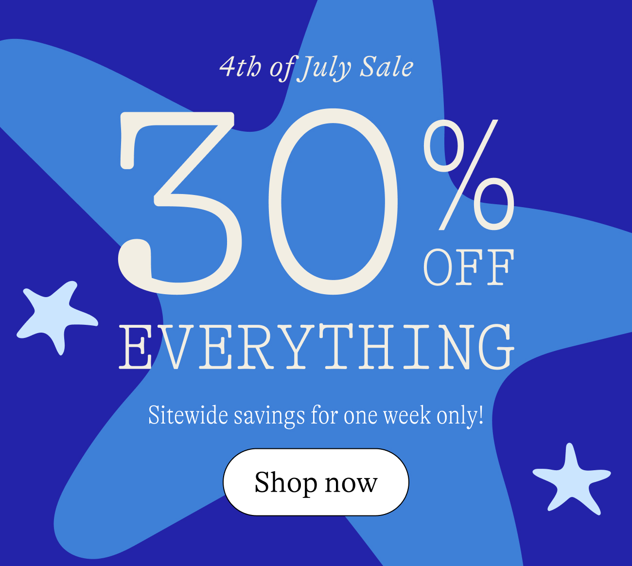 4th of july sale. 30% off everything. Sitewide savings for one week only! shop kids