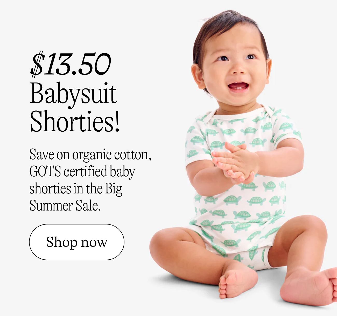 $13.50 babysuit shorties! Save on organic cotton, GOTS certified baby shorties in the Big Summer Sale.