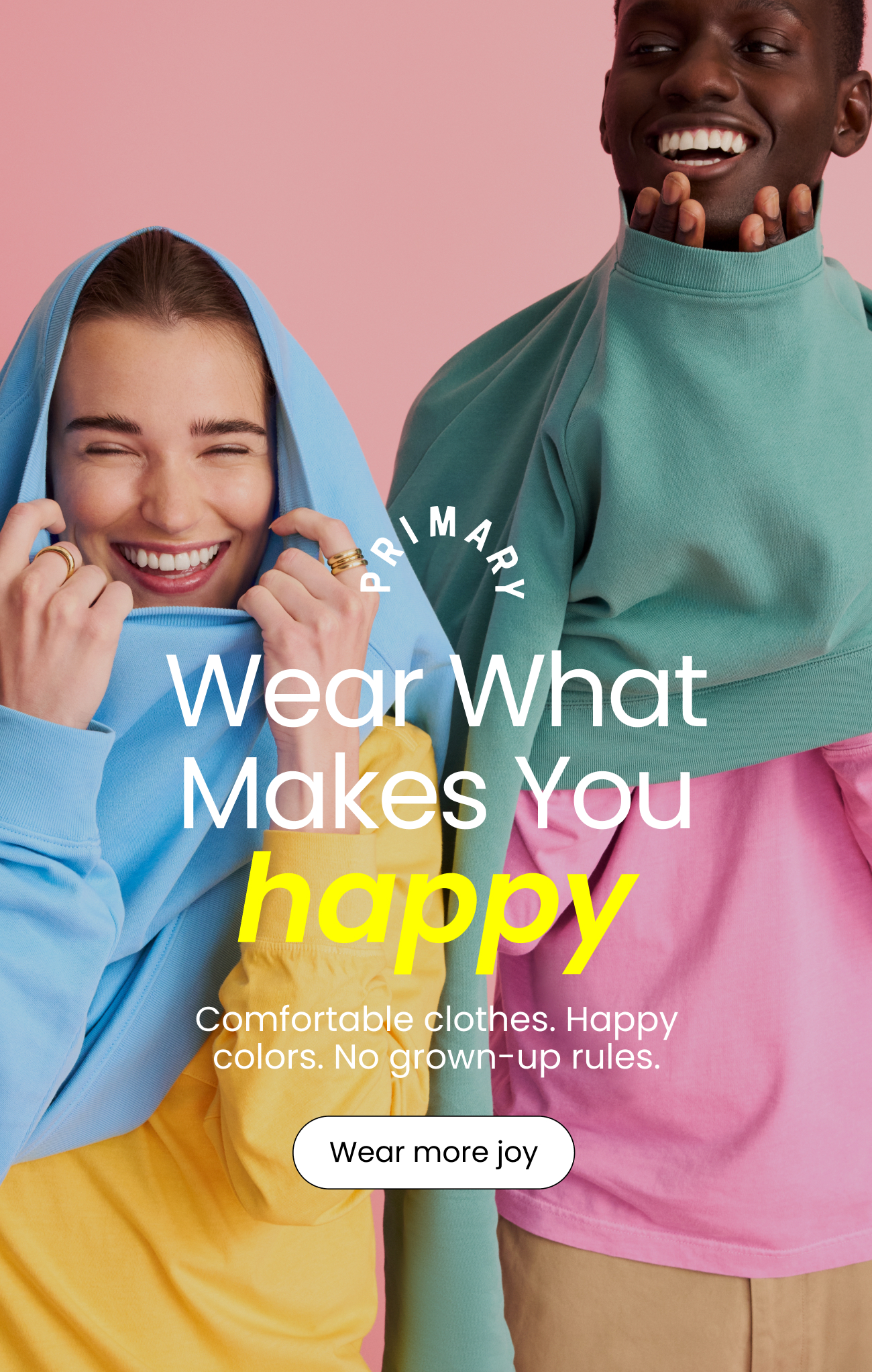Wear what makes you happy. Comfortable clothes. Happy colors. No grown-up rules.
