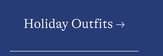 Holiday Outfits →