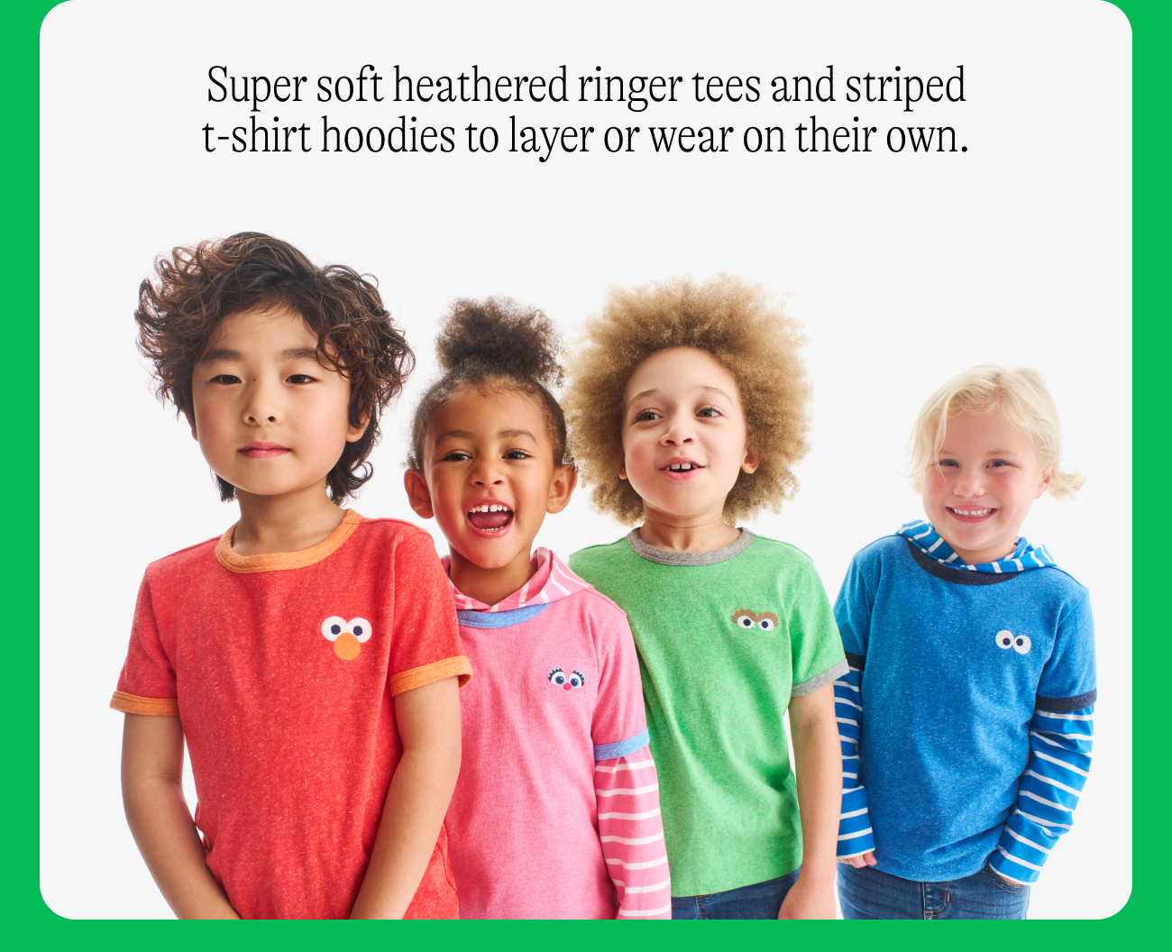 Super soft heathered ringer tees and striped t-shirt hoodies to layer or wear on their own.